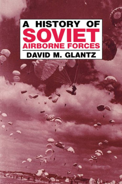 A History of Soviet Airborne Forces