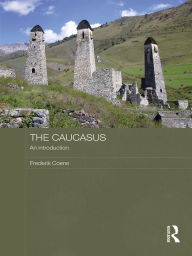Title: The Caucasus - An Introduction, Author: Frederik Coene