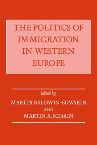 Title: The Politics of Immigration in Western Europe, Author: Martin Baldwin-Edwards