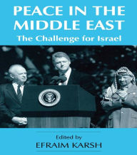 Title: Peace in the Middle East: The Challenge for Israel, Author: Efraim Karsh