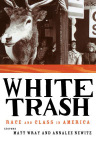 Title: White Trash: Race and Class in America, Author: Annalee Newitz