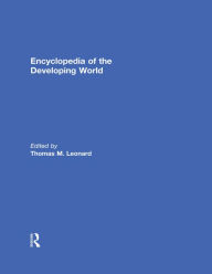 Title: Encyclopedia of the Developing World, Author: Thomas M. Leonard