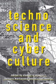 Title: Technoscience and Cyberculture, Author: Stanley Aronowitz