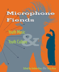 Title: Microphone Fiends: Youth Music and Youth Culture, Author: Tricia Rose