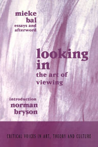 Title: Looking In: The Art of Viewing, Author: Mieke Bal