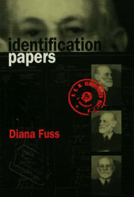 Title: Identification Papers: Readings on Psychoanalysis, Sexuality, and Culture, Author: Diana Fuss