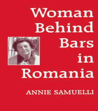 Title: Women Behind Bars in Romania, Author: Annie Samuelli