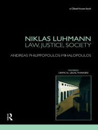 Title: Niklas Luhmann: Law, Justice, Society, Author: Andreas Philippopoulos-Mihalopoulos