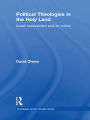 Political Theologies in the Holy Land: Israeli Messianism and its Critics