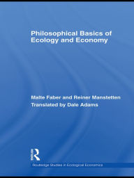 Title: Philosophical Basics of Ecology and Economy, Author: Malte Faber