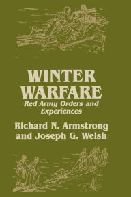 Title: Winter Warfare: Red Army Orders and Experiences, Author: Richard N. Armstrong