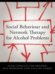 Title: Social Behaviour and Network Therapy for Alcohol Problems, Author: Alex Copello