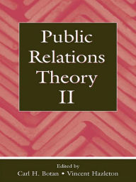 Title: Public Relations Theory II, Author: Carl H. Botan