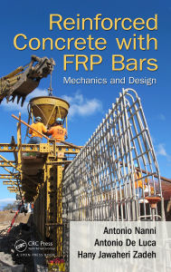 Title: Reinforced Concrete with FRP Bars: Mechanics and Design, Author: Antonio Nanni