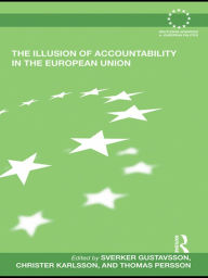 Title: The Illusion of Accountability in the European Union, Author: Sverker Gustavsson