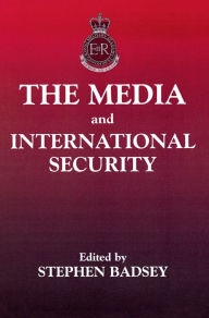 Title: The Media and International Security, Author: Stephen Badsey