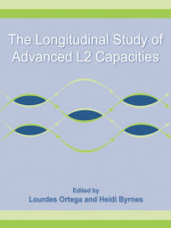 Title: The Longitudinal Study of Advanced L2 Capacities, Author: Lourdes Ortega