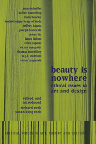 Title: Beauty is Nowhere: Ethical Issues in Art and Design, Author: Saul Ostrow