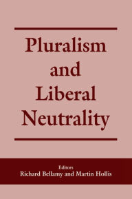 Title: Pluralism and Liberal Neutrality, Author: Richard Bellamy