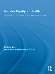 Title: Gender Equity in Health: The Shifting Frontiers of Evidence and Action, Author: Gita Sen