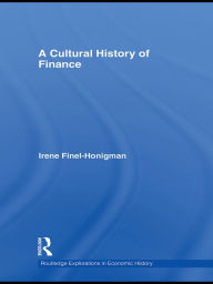 Title: A Cultural History of Finance, Author: Irene Finel-Honigman