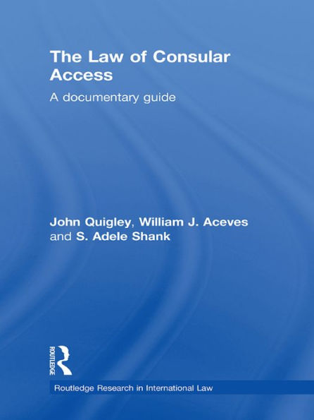 The Law of Consular Access: A Documentary Guide