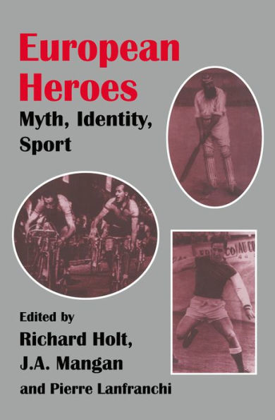 European Heroes: Myth, Identity, Sport