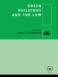 Title: Green Buildings and the Law, Author: Julie Adshead