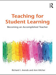 Title: Teaching for Student Learning: Becoming an Accomplished Teacher, Author: Dick Arends