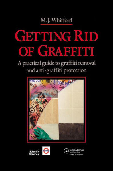 Getting Rid of Graffiti: A practical guide to graffiti removal and anti-graffiti protection