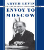 Envoy to Moscow: Memories of an Israeli Ambassador, 1988-92