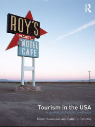 Title: Tourism in the USA: A Spatial and Social Synthesis, Author: Dimitri Ioannides