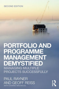 Title: Portfolio and Programme Management Demystified: Managing Multiple Projects Successfully, Author: Geoff Reiss