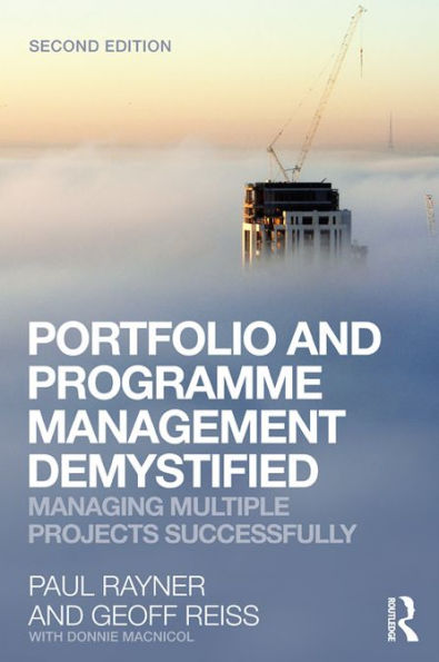 Portfolio and Programme Management Demystified: Managing Multiple Projects Successfully