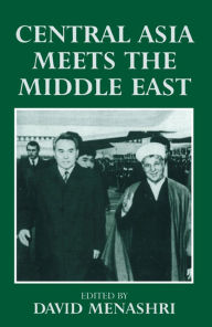 Title: Central Asia Meets the Middle East, Author: David Menashri