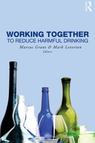 Title: Working Together to Reduce Harmful Drinking, Author: Marcus Grant