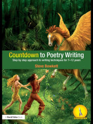 Title: Countdown to Poetry Writing: Step by Step Approach to Writing Techniques for 7-12 Years, Author: Steve Bowkett
