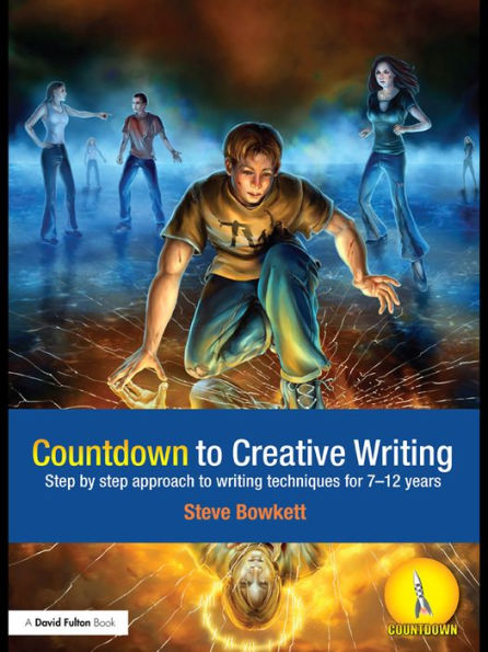 Countdown to Creative Writing: Step by Step Approach to Writing Techniques for 7-12 Years