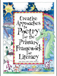 Title: Creative Approaches to Poetry for the Primary Framework for Literacy, Author: Jan Foale