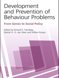 Title: Development and Prevention of Behaviour Problems: From Genes to Social Policy, Author: Richard E. Tremblay