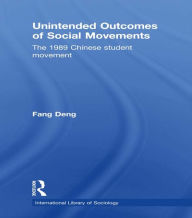 Title: Unintended Outcomes of Social Movements: The 1989 Chinese Student Movement, Author: Fang Deng