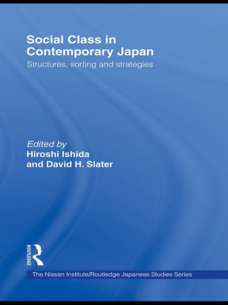 Social Class in Contemporary Japan: Structures, Sorting and Strategies