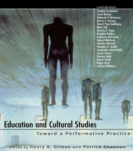 Education and Cultural Studies: Toward a Performative Practice