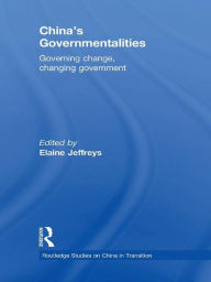 Title: China's Governmentalities: Governing Change, Changing Government, Author: Elaine Jeffreys