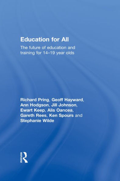 Education for All: The Future of Education and Training for 14-19 Year-Olds