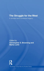 Title: The Struggle for the West: A Divided and Contested Legacy, Author: Christopher Browning