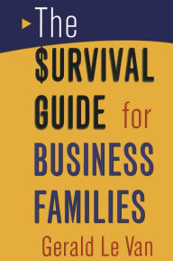 Title: The Survival Guide for Business Families, Author: Gerald Le Van