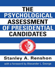 Title: The Psychological Assessment of Presidential Candidates, Author: Stanley A. Renshon