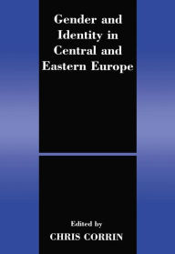 Title: Gender and Identity in Central and Eastern Europe, Author: Chri Corrin
