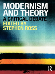 Title: Modernism and Theory: A Critical Debate, Author: Stephen Ross